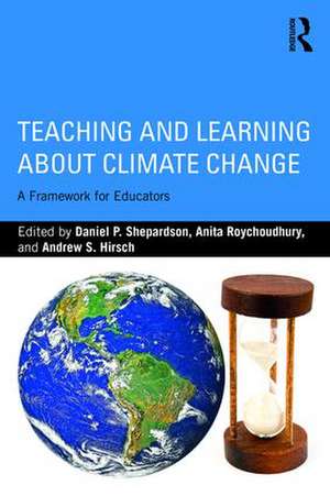 Teaching and Learning about Climate Change: A Framework for Educators de Daniel P. Shepardson