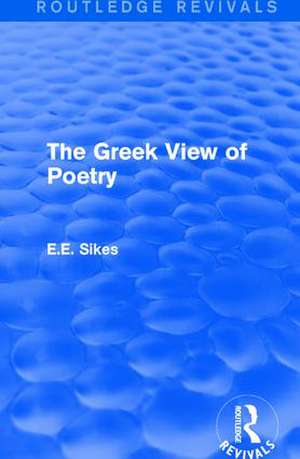 The Greek View of Poetry de E.E. Sikes