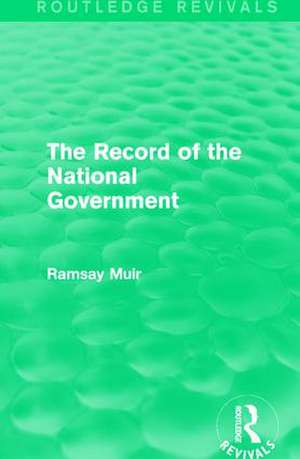 The Record of the National Government de Ramsay Muir