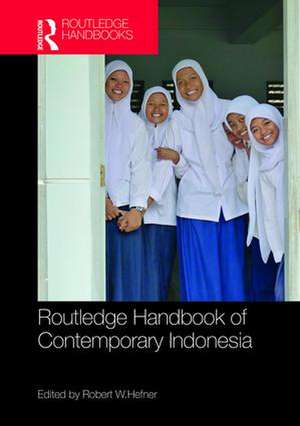 Routledge Handbook of Contemporary Indonesia de Robert Hefner