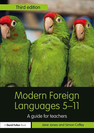 Modern Foreign Languages 5-11: A guide for teachers de Jane Jones