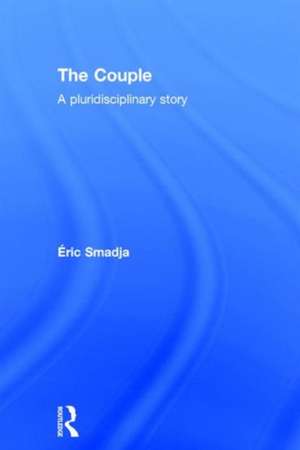 The Couple: A pluridisciplinary story de Eric Smadja