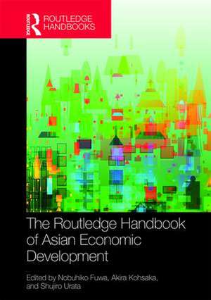 The Routledge Handbook of Asian Economic Development de Nobuhiko Fuwa