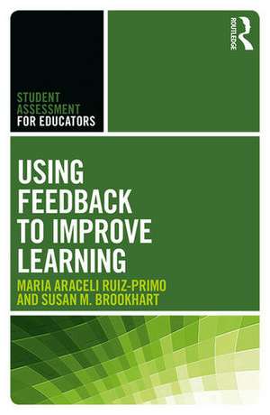 Using Feedback to Improve Learning de Maria Araceli Ruiz-Primo