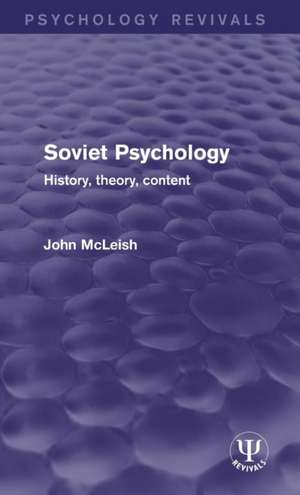 Soviet Psychology: History, Theory, Content de John McLeish