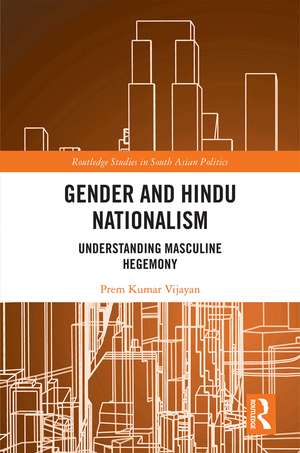 Gender and Hindu Nationalism: Understanding Masculine Hegemony de Prem Kumar Vijayan