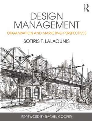 Design Management: Organisation and Marketing Perspectives de Sotiris Lalaounis