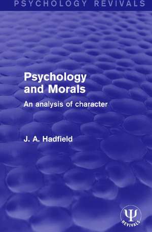 Psychology and Morals: An Analysis of Character de J. A. Hadfield