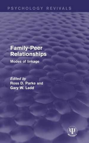 Family-Peer Relationships: Modes of Linkage de Ross D. Parke