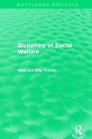 Dictionary of Social Welfare de Noel W Timms