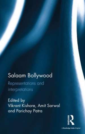 Salaam Bollywood: Representations and interpretations de Vikrant Kishore