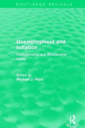 Unemployment and Inflation: Institutionalist and Structuralist Views de Michael J. Piore