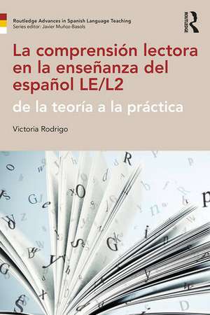 La comprensión lectora en la enseñanza del español LE/L2: de la teoría a la práctica de Victoria Rodrigo