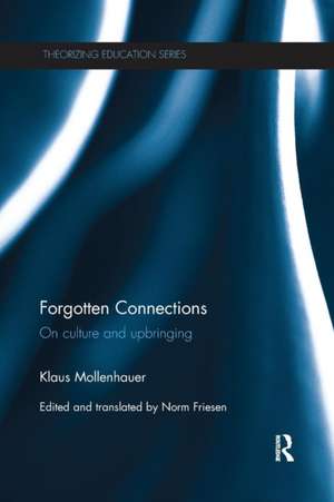 Forgotten Connections: On culture and upbringing de Klaus Mollenhauer