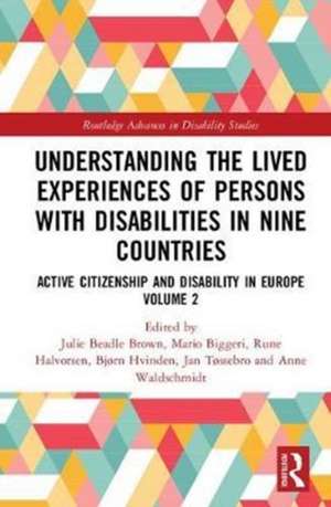 Understanding the Lived Experiences of Persons with Disabilities in Nine Countries: Active Citizenship and Disability in Europe Volume 2 de Rune Halvorsen