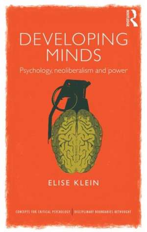 Developing Minds: Psychology, neoliberalism and power de Elise Klein