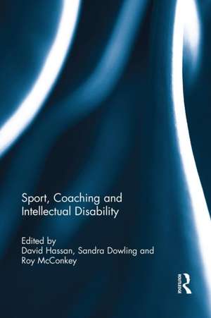 Sport, Coaching and Intellectual Disability de David Hassan