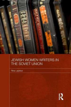 Jewish Women Writers in the Soviet Union de Rina Lapidus