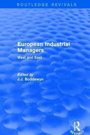 European Industrial Managers: West and East de J.J. Boddewyn