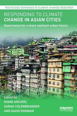 Responding to Climate Change in Asian Cities: Governance for a more resilient urban future de Diane Archer