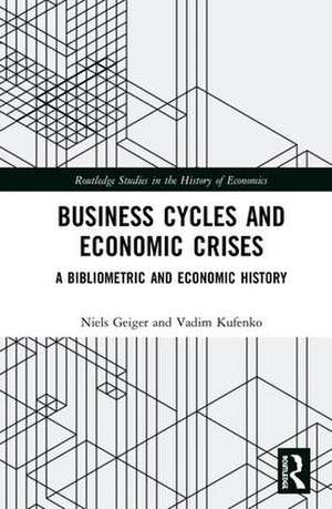 Business Cycles and Economic Crises: A Bibliometric and Economic History de Niels Geiger