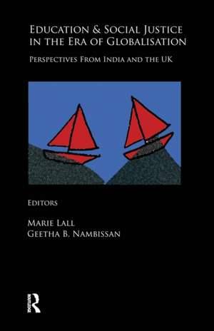 Education and Social Justice in the Era of Globalisation: Perspectives from India and the UK de Marie Lall