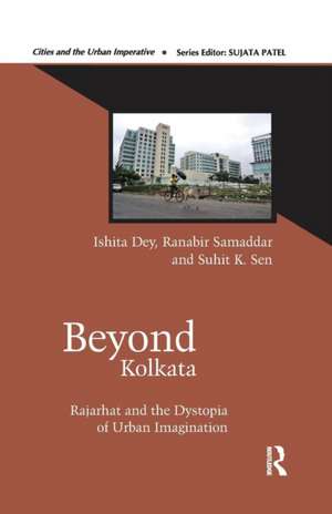 Beyond Kolkata: Rajarhat and the Dystopia of Urban Imagination de Ishita Dey