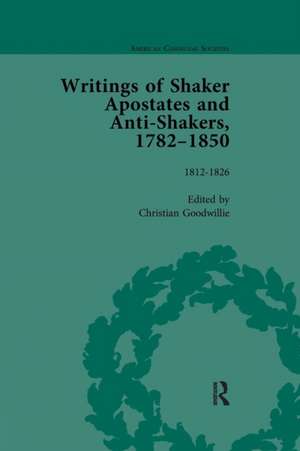 Writings of Shaker Apostates and Anti-Shakers, 1782-1850 Vol 2 de Christian Goodwillie