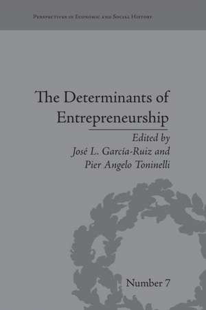 The Determinants of Entrepreneurship: Leadership, Culture, Institutions de Jose L García-Ruiz