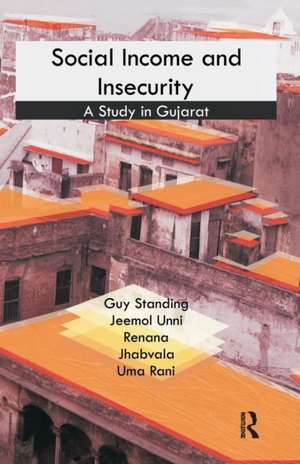 Social Income and Insecurity: A Study in Gujarat de Guy Standing