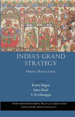 India’s Grand Strategy: History, Theory, Cases de Kanti Bajpai