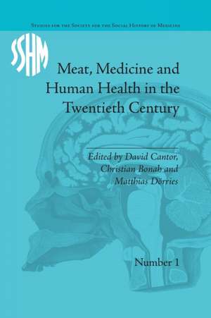 Meat, Medicine and Human Health in the Twentieth Century de Christian Bonah