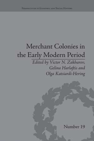 Merchant Colonies in the Early Modern Period de Victor N Zakharov