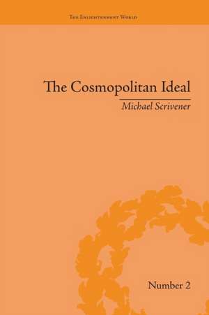 The Cosmopolitan Ideal in the Age of Revolution and Reaction, 1776–1832 de Michael Scrivener