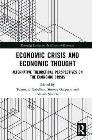 Economic Crisis and Economic Thought: Alternative Theoretical Perspectives on the Economic Crisis de Tommaso Gabellini