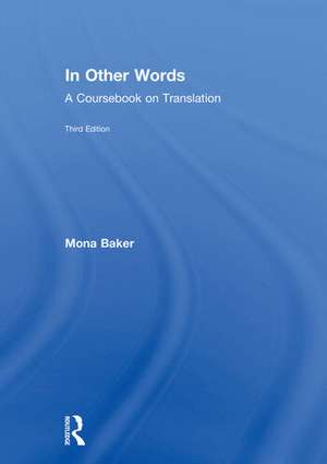 In Other Words: A Coursebook on Translation de Mona Baker