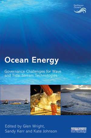 Ocean Energy: Governance Challenges for Wave and Tidal Stream Technologies de Glen Wright