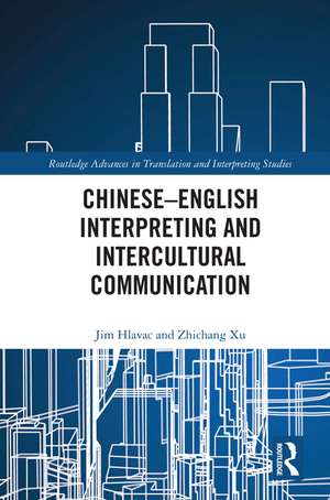 Chinese–English Interpreting and Intercultural Communication de Jim Hlavac