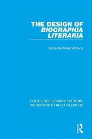 The Design of Biographia Literaria de Catherine M. Wallace