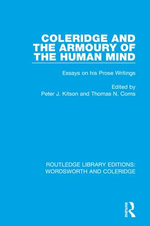 Coleridge and the Armoury of the Human Mind: Essays on his Prose Writings de Peter J. Kitson