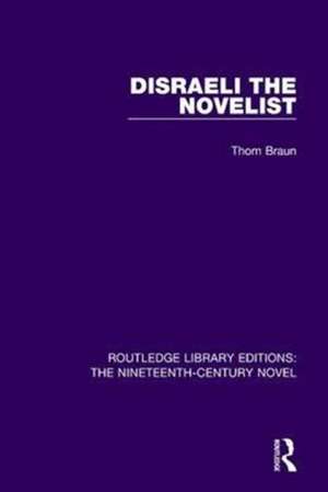 Disraeli the Novelist de Thom Braun