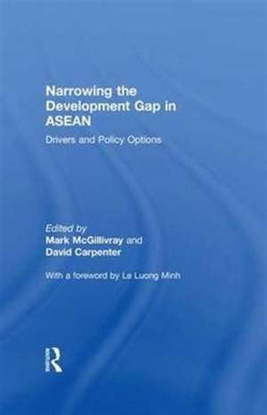 Narrowing the Development Gap in ASEAN: Drivers and Policy Options de Mark McGillivray