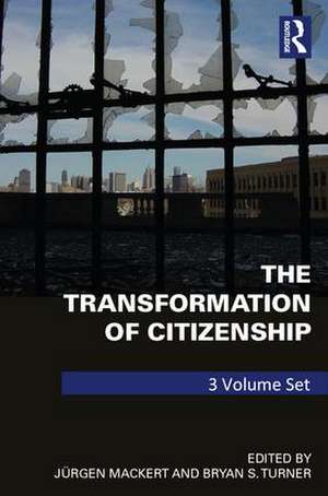 The Transformation of Citizenship: 3 volume set de Juergen Mackert