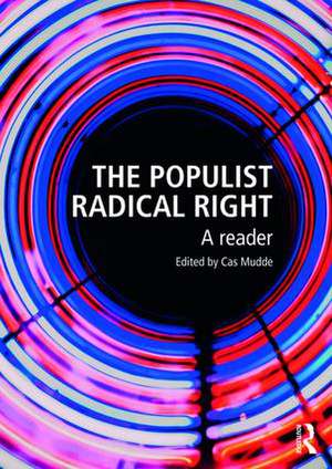 The Populist Radical Right: A Reader de Cas Mudde