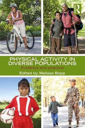 Physical Activity in Diverse Populations: Evidence and Practice de Melissa Bopp