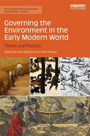 Governing the Environment in the Early Modern World: Theory and Practice de Sara Miglietti