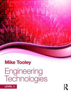 Engineering Technologies: Level 3 de Mike Tooley