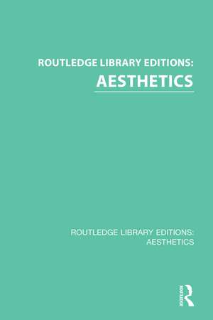 Routledge Library Editions: Aesthetics de Various Authors