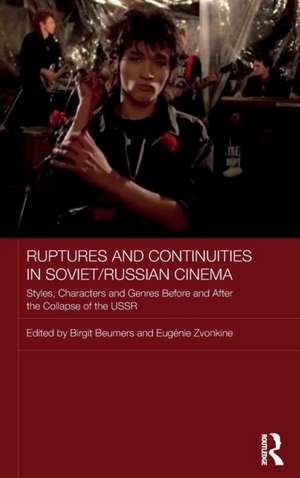 Ruptures and Continuities in Soviet/Russian Cinema: Styles, characters and genres before and after the collapse of the USSR de Birgit Beumers