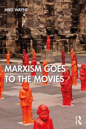 Marxism Goes to the Movies de Mike Wayne